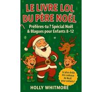 LE LIVRE LOL DU PÈRE NOËL 2026: Préfères-tu ? Spécial Noël & Blagues pour Enfants 8-12