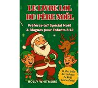 LE LIVRE LOL DU PÈRE NOËL 2026: Préfères-tu ? Spécial Noël & Blagues pour Enfants 8-12