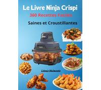 Le Livre Ninja Crispi : 360 Recettes Faciles, Saines et Croustillantes