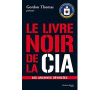 Le livre noir de la CIA: Les archives dévoilées