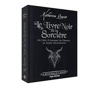 Le Livre Noir de la Sorcière: Ou l'Art d'invoquer les démons en toutes circonstances