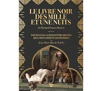 Le Livre noir des Mille et Une Nuits: Précédé de Toutes les façons d'être homme que connaissent les hommes