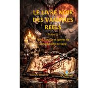 Le Livre Noir des Vampires Réels: Rites, Sceaux et Lignées de l’Immortalité de Sang (Nox Eternum)