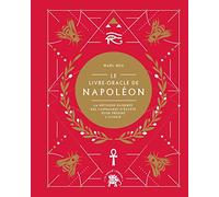 Le livre-oracle de Napoléon: La méthode ramenée des campagnes d'Egypte pour prédire l'avenir