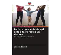 Le livre pour enfants qui aide à faire face à un divorce: Une analyse fondée sur des critères