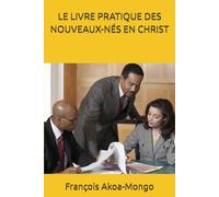 LE LIVRE PRATIQUE DES NOUVEAUX-NÉS EN CHRIST