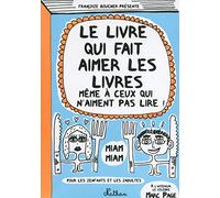 Le livre qui fait aimer les livres: (Même à ceux qui n'aiment pas lire !)
