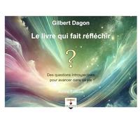 Le livre qui fait réfléchir: Des questions introspectives pour avancer dans sa vie