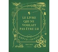 Le livre qui ne voulait pas être lu: Tome 1