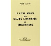 Le Livre Secret Des Grands Exorcismes Et Benedictions
