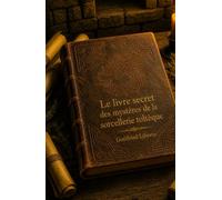 Le Livre Secret des Mystères de la Sorcellerie Toltèque