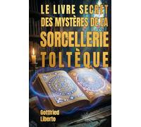 Le Livre Secret des Mystères de la Sorcellerie Toltèque (The Secret Books)