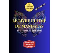 Le Livre Ultime de Mandalas: De la Sérénité au Défi - 50 Modèles