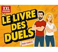 Le Livres des Duels Pour couples: Amour, aventure, plaisir, défis et expériences exaltantes ! Profitez de moments en couple !