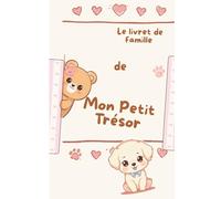 Le livret de famille de Mon Petit Trésor: Carnet de santé, de suivi et de souvenirs pour chien et chat - Journal de bord animalier Kawaii
