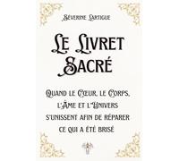 Le Livret Sacré format de poche: Quand le Cœur, le Corps, l’Âme et l’Univers s’unissent afin de réparer ce qui a été brisé