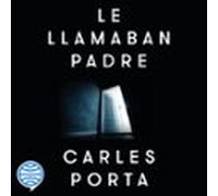 Le Llamaban Padre (audiolibro)