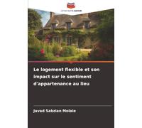 Le logement flexible et son impact sur le sentiment d'appartenance au lieu