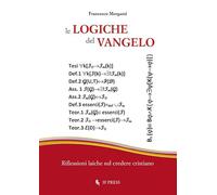Le logiche del Vangelo. Riflessioni laiche sul credere cristiano (Essay research series)