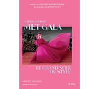 Le lookbook du Met Gala: Le grand soir du style