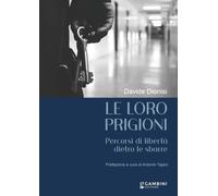 Le loro prigioni. Percorsi di libertà dietro le sbarre