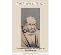 Le Lotus Blanc: Notes Fragmentaires des Disciples de Bodhidharma