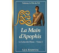 Le Lotus des Dieux - La Main d’Apophis: Dans l’Égypte de Thoutmosis III, entre dieux et passions, le destin d’un empire vacille.