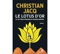 Le lotus d'or et les trois pyramides du pharaon Snéfrou