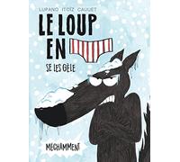 Le Loup en slip - Tome 2 - Le Loup en slip se les gèle méchamment (Le Loup en slip, 2)