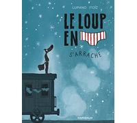 Le Loup en slip - Tome 7 - Le Loup en slip s'arrache (Le Loup en slip, 7)