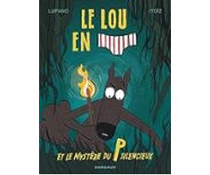 le loup en slip. vol. 8. le loup en slip et le mystère du p silencieux