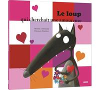 LE LOUP QUI CHERCHAIT UNE AMOUREUSE (Mes p'tits albums)