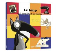 LE LOUP QUI ENQUETAIT AU MUSEE (Mes grands albums)