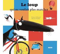 Le loup qui ne voulait plus marcher. Per la Scuola elementare (Mes p'tits albums)