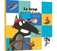 LE LOUP QUI RÊVAIT D'OCÉAN – Mes p'tits albums – Auzou