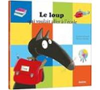 Le Loup Qui Voulait Aller A Lecole