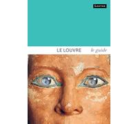 Le Louvre: Le guide