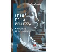 Le luci della bellezza. A chi il peccato del suo occultamento? (Scaffale aperto)