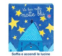 Le luci nella notte blu. Ediz. a colori (Soffia e accendi le luci)