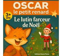 Le lutin farceur de noël et Oscar le petit renard: Livre de noël pour enfant dès 3 ans
