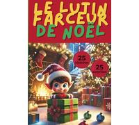 Le lutin farceur de Noël: Les aventures magiques