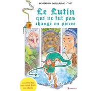 Le lutin qui ne fut pas changé en pierre: Le livre-jeu dont vous êtes le héros