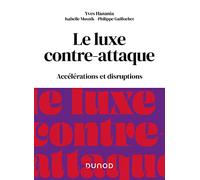 Le Luxe contre-attaque: Accélérations et disruptions