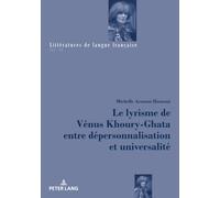 Le lyrisme de Vénus Khoury-Ghata entre dépersonnalisation et universalité