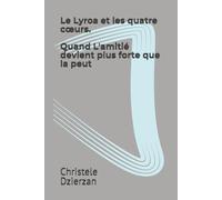 Le Lyröa et les quatre cœurs: Quand l'amitié devient plus forte que la peur