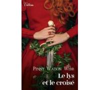 Le Lys Et Le Croisé (ebook)