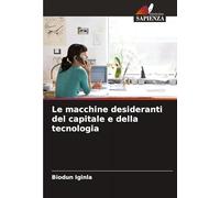 Le macchine desideranti del capitale e della tecnologia