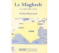 Le Maghreb : Au Cœur Des Crises (ebook)