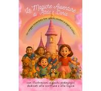 Le Magiche Avventure di Adele e Daria: Un viaggio incantato tra giochi, misteri e sogni a colori