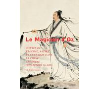 Le Magicien d'Oz: Contes de Taoïsme, Satire et Fantaisie dans la Chine Ancienne (Chapitres 76-100)